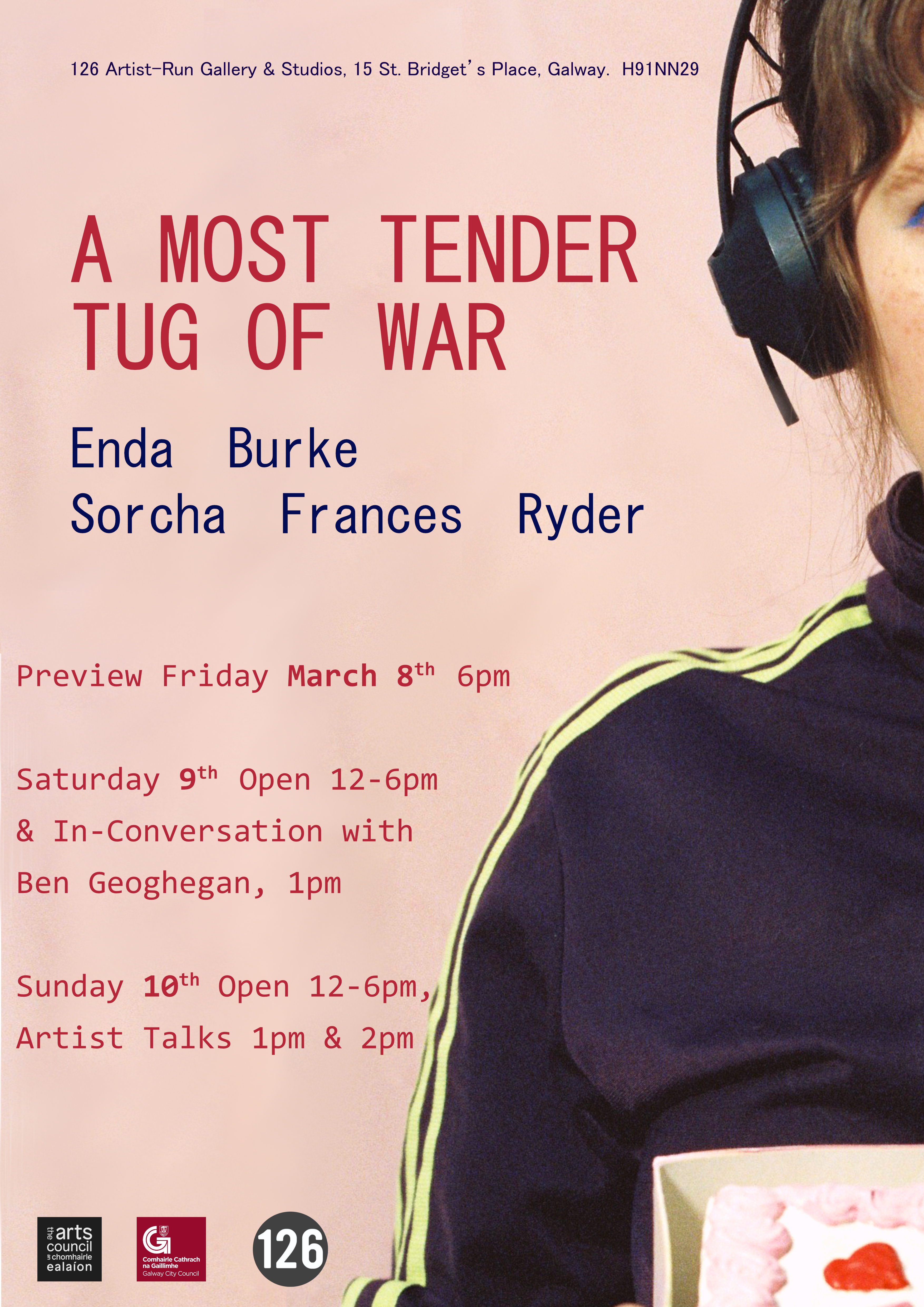 Pop-Up Exhibition at 126 Gallery (H91NN29) called A MOST TENDER TUG OF WAR, featuring work by artists Enda Burke and Sorcha Frances Ryder, from March 8th-10th 2024. The preview is on March 8th at 6pm; the gallery is open Saturday 9th from 12-6pm with an in-conversation event with Ben Geoghegan at 1pm; the gallery is open on Sunday 10th from 12-6pm with artist talks at 1 & 2pm. 126 Gallery is supported by the Arts Council of Ireland and Galway City Council Arts Office.